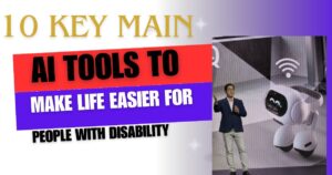 AI Tool For Self Help Disabilities: विकलांग और स्पाइनल इंजुरी लोगों के जीवन को आसान बनाने के लि 10 मुख्य एआई उपकरण