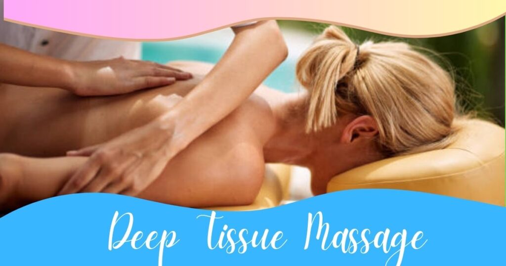 What Is Deep Tissue Massage : डीप टिश्यू मसाज होता क्या है और फायदे क्या हैं?