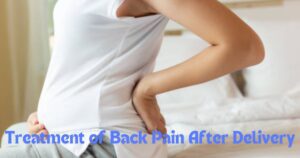 Treatment of Back Pain After Delivery | सी सेक्शन डिलीवरी के बाद कमर दर्द का घरेलू इलाज और कारण