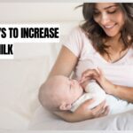 Ways to increase mother's milk: माँ के दूध की आपूर्ति को प्राकृतिक रूप से बढ़ाने के 10 प्रभावी तरीके