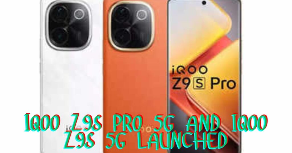 Iqoo Z9s Pro 5g, Iqoo Z9s 5g लॉन्च हुए दो धाकड़ 5G Phone, कम कीमत में मिलेंगे दमदार फीचर्स: चेक करें प्राइस और अन्य चीज़ 