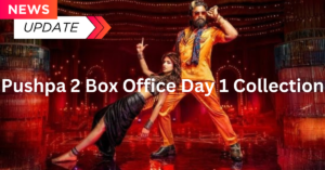 Pushpa 2 Box Office Day 1 Collection:'पुष्पा 2: द रूल' ने रिलीज के साथ मचाया धमाल, पहले दिन की कमाई के आंकड़े चौंकाने वाले!