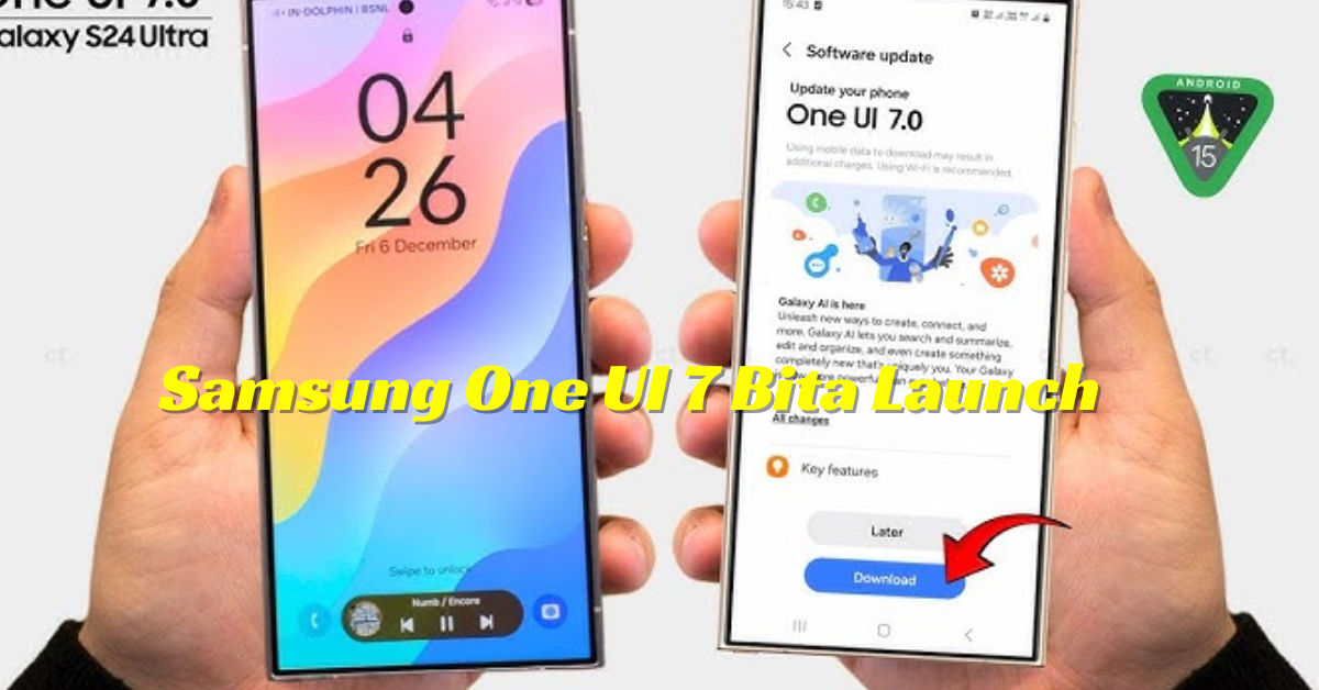 Samsung ने लॉन्च किया One UI 7 Bita, सभी स्मार्टफोन यूजर्स के लिए बड़ी खुशखबरी जाने कैसे करें इंस्टॉल