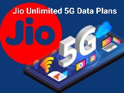 Jio के 6 बेस्ट अनलिमिटेड 5G डेटा प्लान्स, फ्री OTT सब्सक्रिप्शन के साथ, फ्री कॉलिंग का भी मिलेगा मजा!