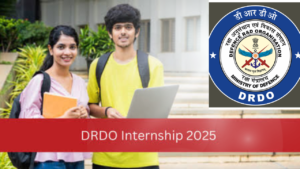 DRDO Internship 2025: :रक्षा अनुसंधान एवं विकास संगठन में इंटर्नशिप करना चाहते हैं तो जल्द करें आवेदन, ये है पात्रता 