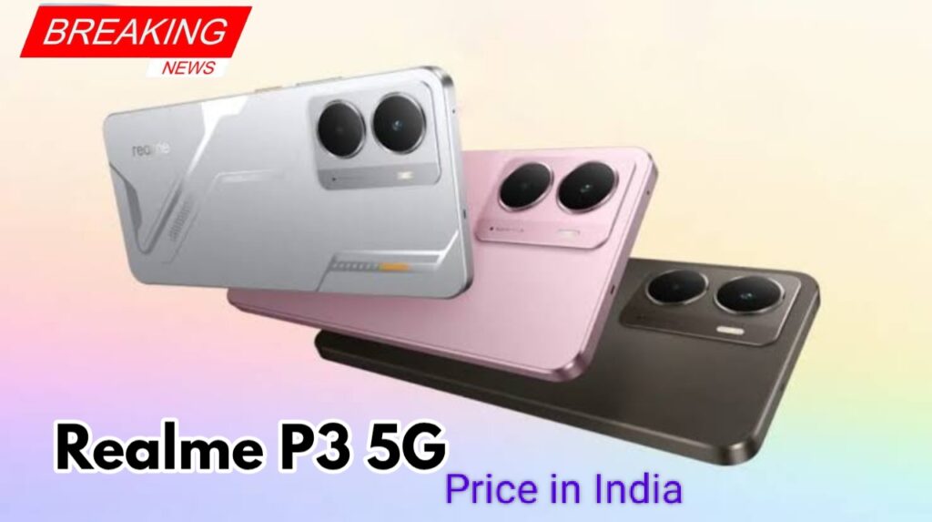 Realme P3 5G: 6000mAh बैटरी, 50MP कैमरा और दमदार परफॉर्मेंस – ₹20,000 से कम में बेस्ट डील!