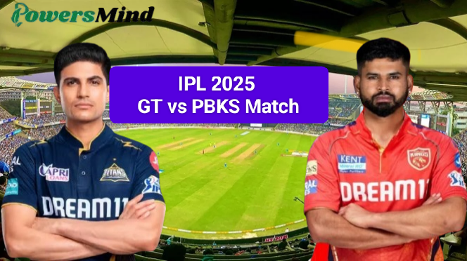 IPL 2025 GT vs PBKS Match: गुजरात टाइटंस बनाम पंजाब किंग्स – कौन मारेगा बाजी?आंकड़ों के जरिए समझें