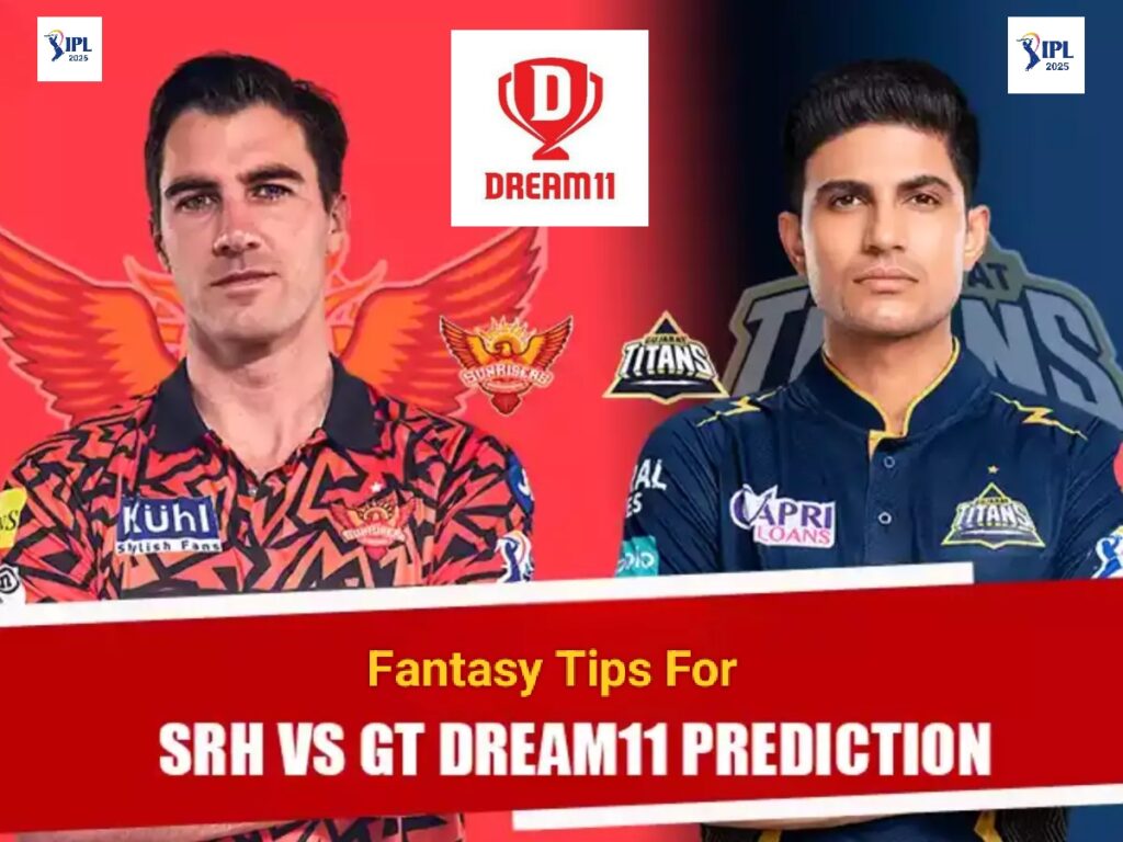 IPL 2025 Dream11 Tips: SRH vs GT मैच पूर्वावलोकन, संभावित प्लेइंग इलेवन, पिच रिपोर्ट और बेस्ट फैंटेसी टीम सुझाव