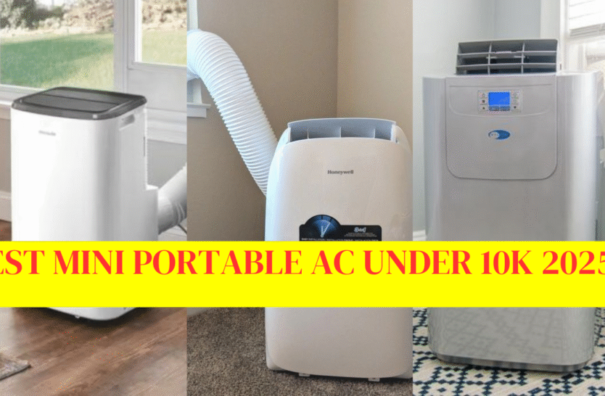 Best Mini Portable AC Under 10K 2025: कम बजट में बड़ी ठंडक का अनुभव,जानें कीमत और ऑफर