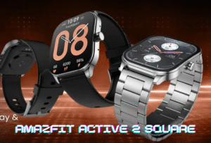 Amazfit Active 2 Square स्मार्टवॉच भारत में लॉन्च – जानें इसकी खूबियां और कीमत