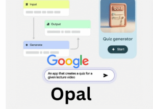 Google Opal: अब बिना कोडिंग सीखे खुद से बनाइए ऐप फ्री में – भारत में लॉन्च हुआ Google का नया ‘नो-कोड’ ऐप मेकर